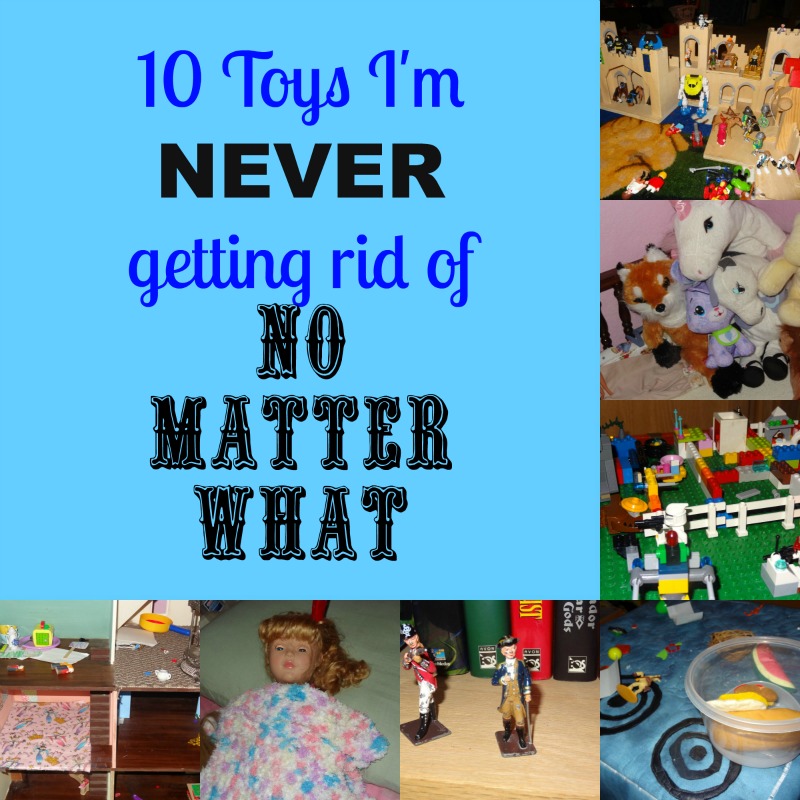 10 Toys I'm never getting rid of