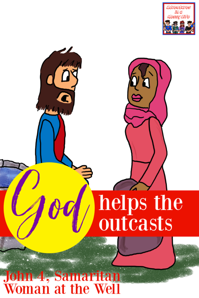 God helps the outcasts lesson from the Samaritan woman at the well