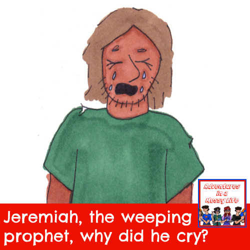 Jeremiah the weeping prophet Bible lesson prophets Old Testament