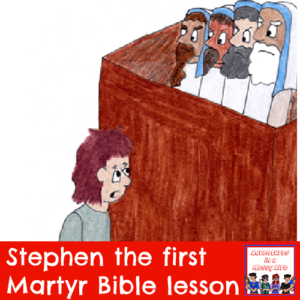 Stephen the first martyr Bible lesson Acts New Testament