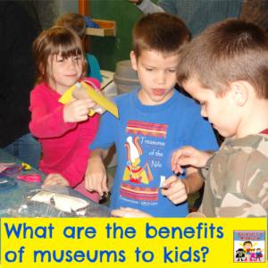 benefits of museums to kids