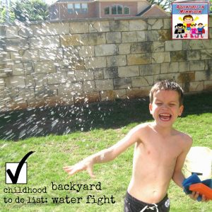 childhood to do list backyard water fight