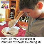 how do you separate a mixture without touching it