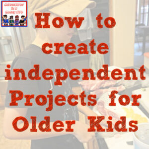 how to create independent projects for older kids middle school homeschool how to