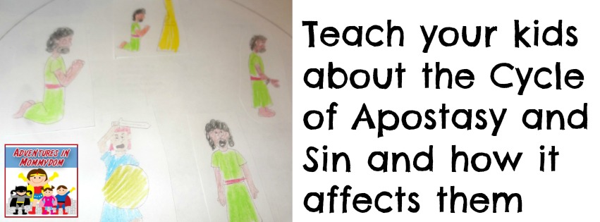 teach your kids about the cycle of apostasy and how it affects them